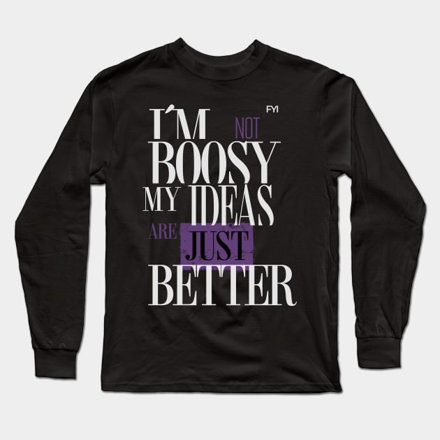 Not bossy i say the right things design Long Sleeve T-Shirt by CrystalJ 